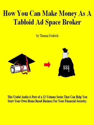 cover image of 07. How to Make Money As a Tabloid Ad Space Broker